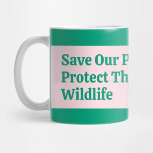 Save Our Parks - Protect The Wildlife Mug